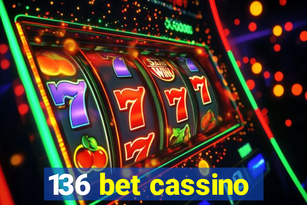 136 bet cassino